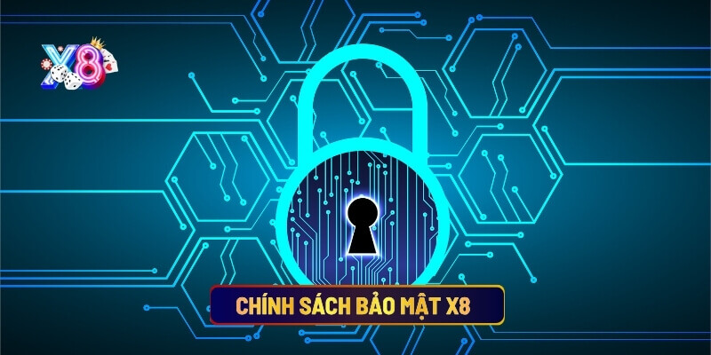 Chính sách bảo mật X8