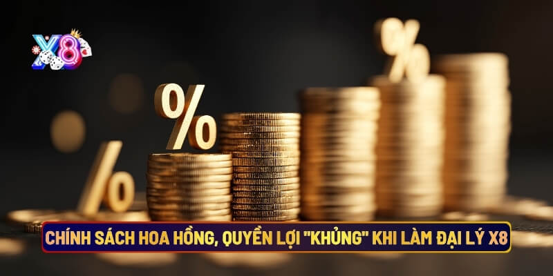 Chính sách hoa hồng và quyền lợi khủng khi làm đại lý X8