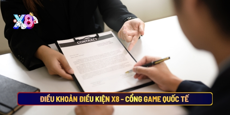 Điều khoản điều kiện X8 - cổng game quốc tế