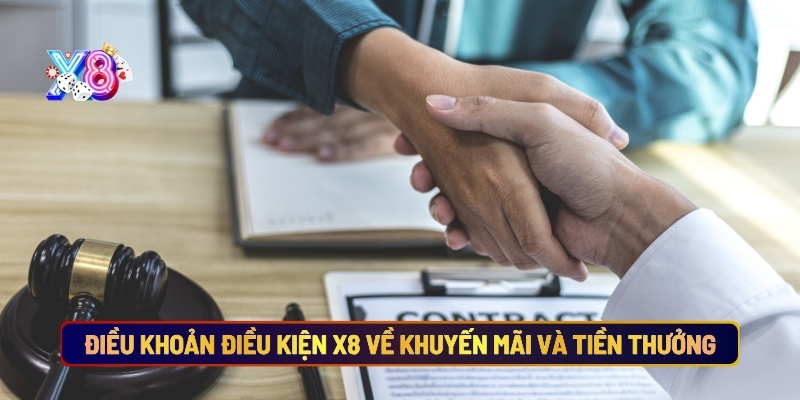 Điều khoản điều kiện X8 về khuyến mãi và tiền thưởng