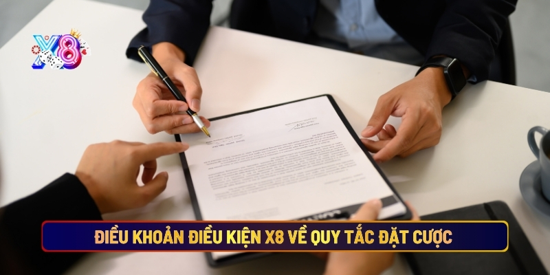 Điều khoản điều kiện X8 về quy tắc đặt cược và công bằng game
