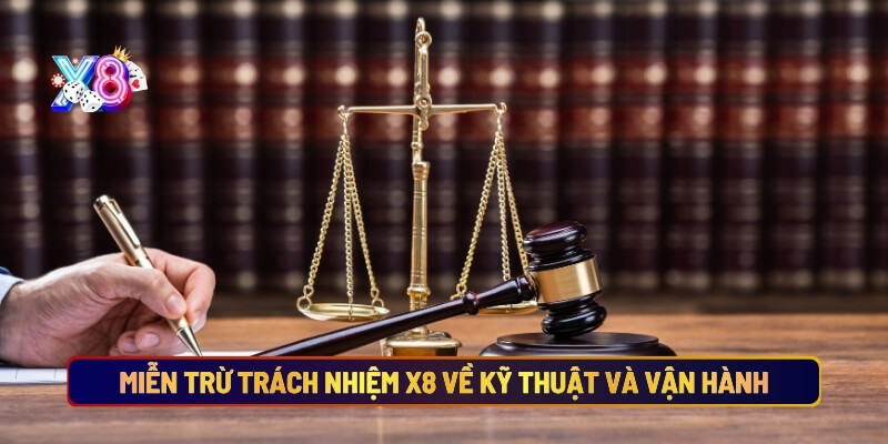 Miễn trừ trách nhiệm X8 về kỹ thuật và vận hành