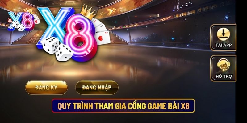 Quy Trình Tham Gia Cổng Game Bài X8