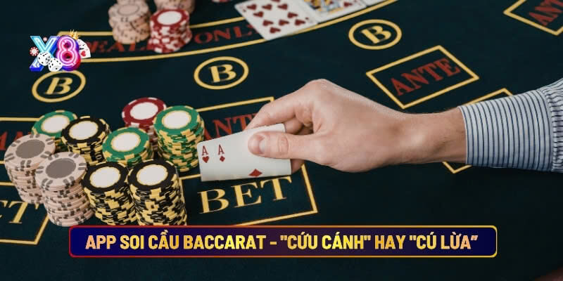 App Soi Cầu Baccarat - "Cứu Cánh" Hay "Cú Lừa”