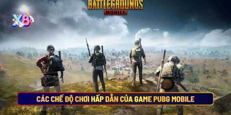 Các chế độ chơi hấp dẫn của game Pubg Mobile X8