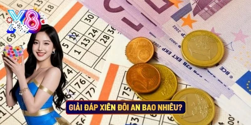 Giải Đáp Xiên Đôi An Bao Nhiêu?