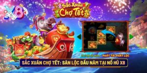 Sắc Xuân Chợ Tết: Săn Lộc Đầu Năm Tại Nổ Hũ X8